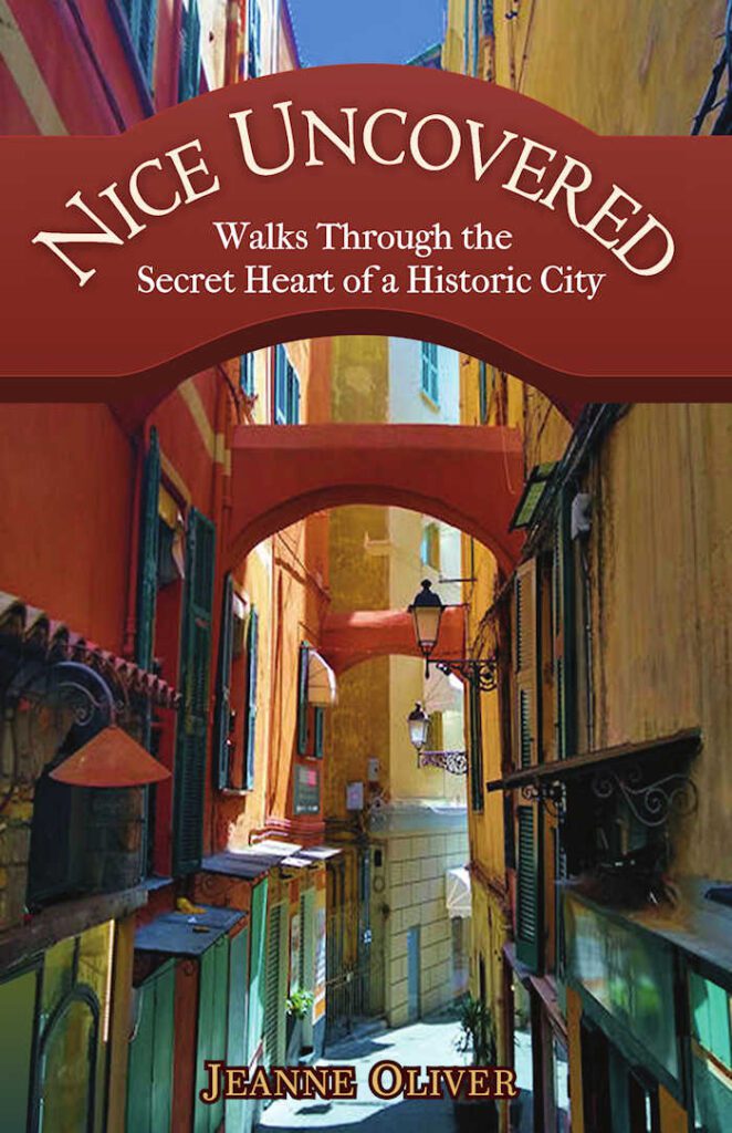Nice Uncovered: Walks Through the Secret Heart of a Historic City